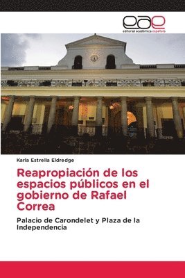 Reapropiacion de los espacios publicos en el gobierno de Rafael Correa 1