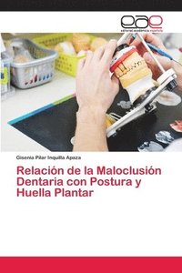 bokomslag Relacion de la Maloclusion Dentaria con Postura y Huella Plantar