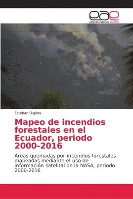Mapeo de incendios forestales en el Ecuador, periodo 2000-2016 1