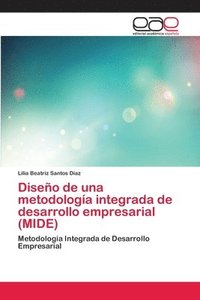 bokomslag Diseno de una metodologia integrada de desarrollo empresarial (MIDE)