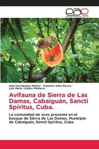 bokomslag Avifauna de Sierra de Las Damas, Cabaigun, Sancti Spritus, Cuba.