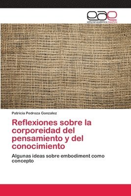 bokomslag Reflexiones sobre la corporeidad del pensamiento y del conocimiento