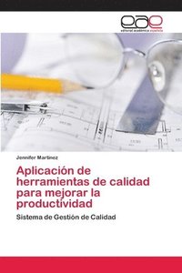 bokomslag Aplicacin de herramientas de calidad para mejorar la productividad