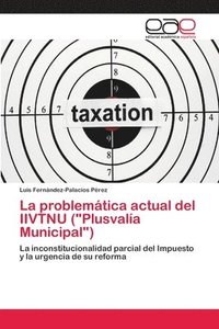 bokomslag La problemtica actual del IIVTNU (&quot;Plusvala Municipal&quot;)