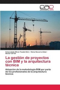 bokomslag La gestin de proyectos con BIM y la arquitectura tcnica