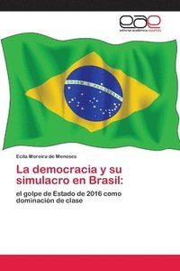 bokomslag La democracia y su simulacro en Brasil