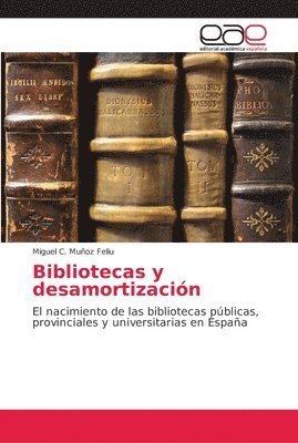 bokomslag Bibliotecas y desamortizacin