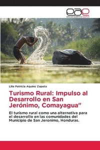 bokomslag Turismo Rural: Impulso al Desarrollo en San Jerónimo, Comayagua'