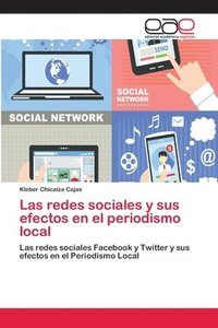 bokomslag Las redes sociales y sus efectos en el periodismo local