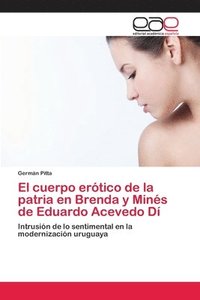 bokomslag El cuerpo ertico de la patria en Brenda y Mins de Eduardo Acevedo D