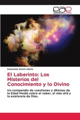 El Laberinto: Los Misterios del Conocimiento y lo Divino 1