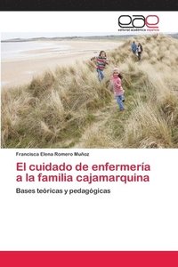 bokomslag El cuidado de enfermeria a la familia cajamarquina