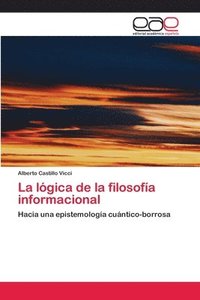 bokomslag La lgica de la filosofa informacional