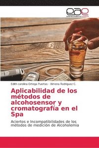 bokomslag Aplicabilidad de los metodos de alcohosensor y cromatografia en el Spa