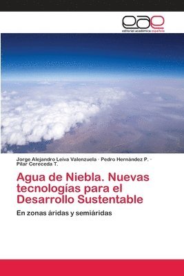 Agua de Niebla. Nuevas tecnologias para el Desarrollo Sustentable 1