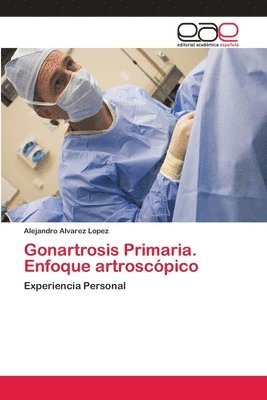 Gonartrosis Primaria. Enfoque artroscopico 1