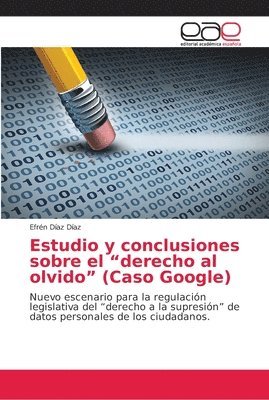 Estudio y conclusiones sobre el derecho al olvido (Caso Google) 1