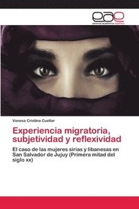bokomslag Experiencia migratoria, subjetividad y reflexividad
