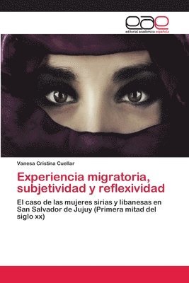 Experiencia migratoria, subjetividad y reflexividad 1