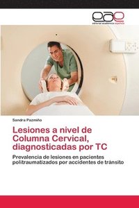 bokomslag Lesiones a nivel de Columna Cervical, diagnosticadas por TC