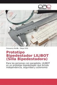 bokomslag Prototipo Bipedestador LILIBOT (Silla Bipedestadora)