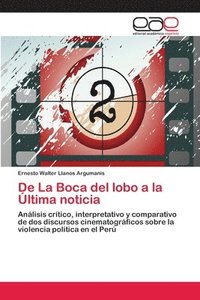 bokomslag De La Boca del lobo a la Ultima noticia