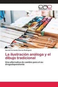 bokomslag La ilustracin anloga y el dibujo tradicional