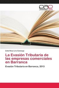 bokomslag La Evasin Tributaria de las empresas comerciales en Barranca