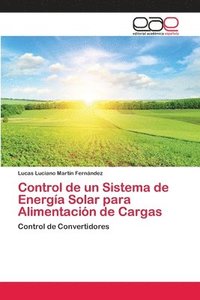 bokomslag Control de un Sistema de Energa Solar para Alimentacin de Cargas