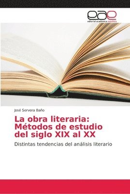 José Servera Baño - La obra literaria: Métodos de estudio del siglo XIX al XX, Häftad
