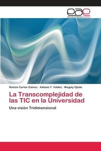 bokomslag La Transcomplejidad de las TIC en la Universidad