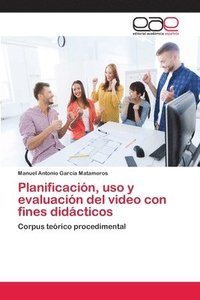 bokomslag Planificacin, uso y evaluacin del video con fines didcticos