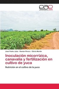 bokomslag Inoculacin micorrzica, canavalia y fertilizacin en cultivo de yuca