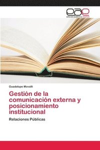 bokomslag Gestin de la comunicacin externa y posicionamiento institucional