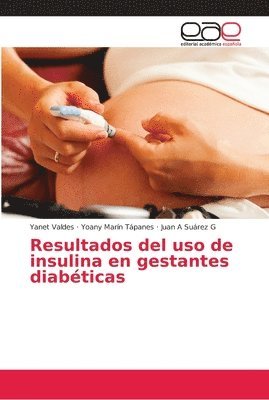 bokomslag Resultados del uso de insulina en gestantes diabticas