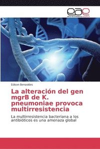 bokomslag La alteracin del gen mgrB de K. pneumoniae provoca multirresistencia