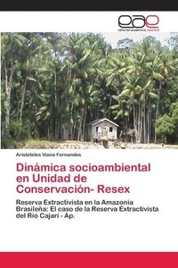 bokomslag Dinmica socioambiental en Unidad de Conservacin- Resex