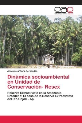 Dinmica socioambiental en Unidad de Conservacin- Resex 1