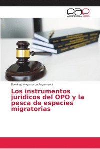 bokomslag Los instrumentos juridicos del OPO y la pesca de especies migratorias
