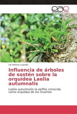 Influencia de rboles de sostn sobre la orqudea Laelia autumnalis 1
