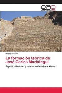 bokomslag La formacion teorica de Jose Carlos Mariategui