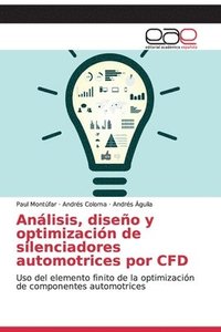 bokomslag Analisis, diseno y optimizacion de silenciadores automotrices por CFD