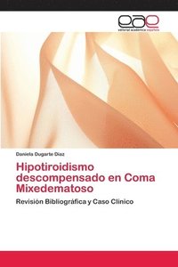 bokomslag Hipotiroidismo descompensado en Coma Mixedematoso