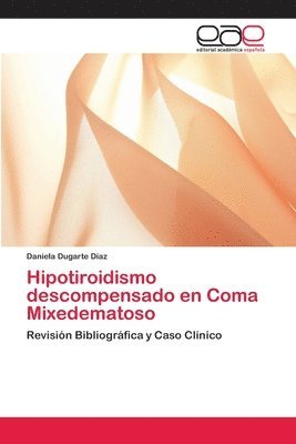 Hipotiroidismo descompensado en Coma Mixedematoso 1