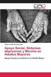 bokomslag Apoyo Social, Sntomas depresivos y Marcha en Adultos Mayores