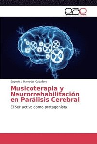 bokomslag Musicoterapia y Neurorrehabilitacin en Parlisis Cerebral