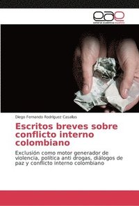 bokomslag Escritos breves sobre conflicto interno colombiano