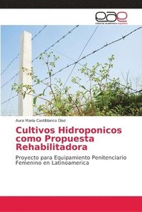 bokomslag Cultivos Hidroponicos como Propuesta Rehabilitadora