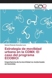 bokomslag Estrategia de movilidad urbana en la CDMX