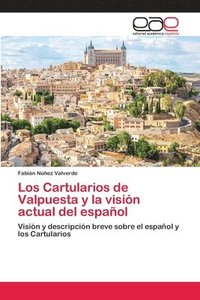 bokomslag Los Cartularios de Valpuesta y la visin actual del espaol